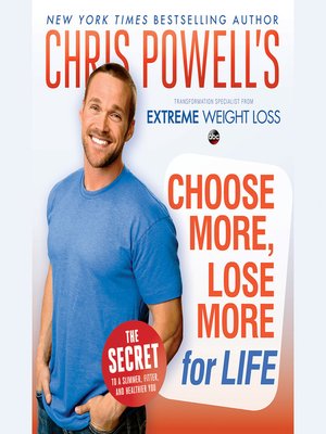 cover image of Chris Powell's Choose More, Lose More for Life